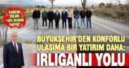 Büyükşehir, Irlıganlı yolunu yeniledi