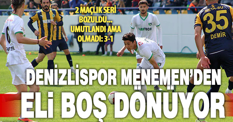 Denizlispor, Menemen’e 3-1 yenildi