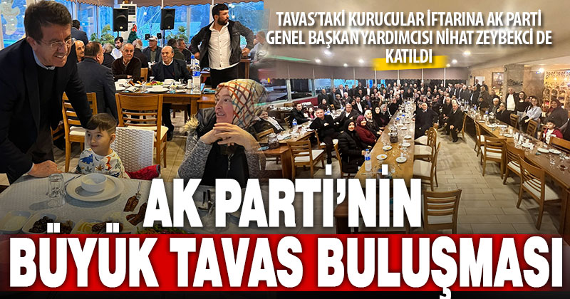 Ak Parti Tavas kurucuları iftarda buluştu, Zeybekci de katıldı