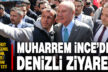 Muharrem İnce, Denizli’de esnafı ziyaret etti