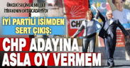 Adaylıktan çekilen İYİ Partiliden sert çıkış: CHP adayına asla oy vermem