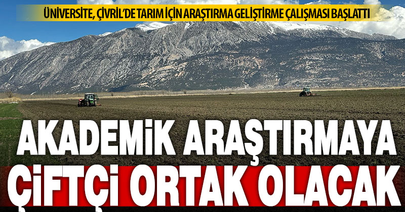 PAÜ Ziraat Fakültesi Çivril’de Ar-Ge çalışmalarını çiftçi ile birlikte yapacak