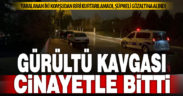 Komşuların gürültü kavgası kanlı bitti: 1 ölü, 1 yaralı
