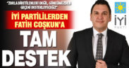 İyi Partililerden Fatih Coşkun’a tam destek