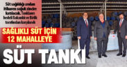 Denizli’nin 12 mahallesine süt soğutma tankı dağıtıldı