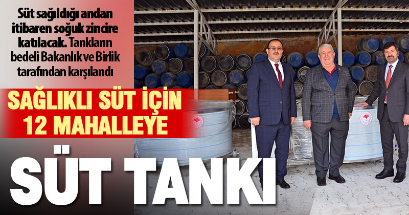 Denizli’nin 12 mahallesine süt soğutma tankı dağıtıldı