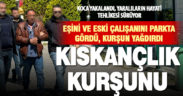 Otel işletmecisi, birlikte gördüğü eşi ve eski çalışanına kurşun yağdırdı