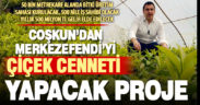 İYİ Parti Merkezefendi Adayı Fatih Coşkun’dan ekonomiye can verecek proje: Süs bitkisi üretimi