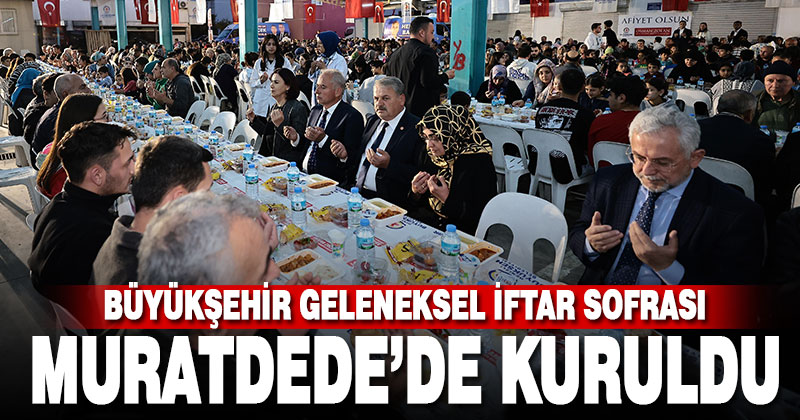 Büyükşehir geleneksel iftar sofrasını Muratdede’de kurdu