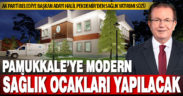 Pamukkale’ye modern sağlık ocakları yapılacak