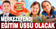 Başer ile Merkezefendi eğitim üssü olacak