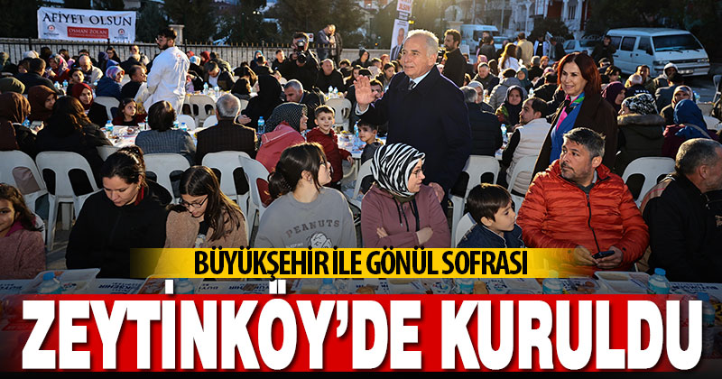 Büyükşehir ile gönül sofrası Zeytinköy’de