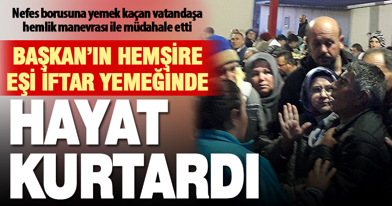 Çal Belediye Başkanı’nın hemşire eşi Sema Akcan iftar yemeğinde hayat kurtardı