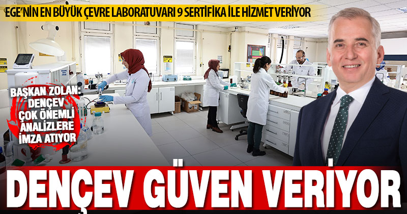 Ege’nin en büyük çevre laboratuvarı 9 sertifika ile hizmet veriyor