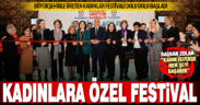 Büyükşehir’in kadınlara özel festivali başladı