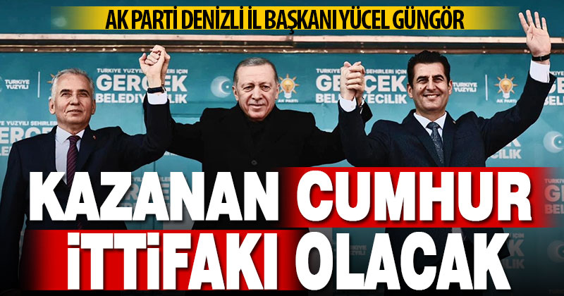 AK Parti İl Başkanı Güngör, “Kazanan Cumhur ittifakı olacak”
