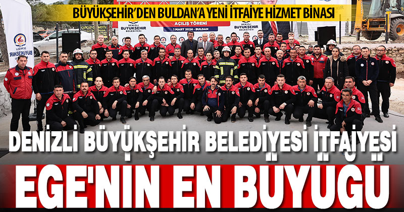 Büyükşehir’den Buldan’a yeni itfaiye hizmet binası