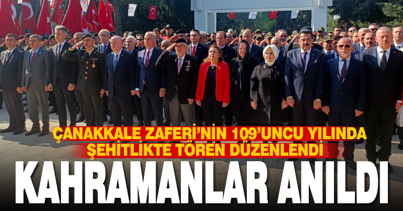 18 Mart Şehitleri Anma Günü ve Çanakkale Deniz Zaferi’nin 109. yıl dönümü