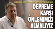 Denizli OSB Başkan Vekili Filiz, “Depreme karşı tedbirlerimizi almalıyız”