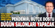 Pekdemir, bütçe dostu düğün salonları yapacak