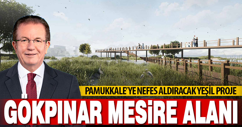 Pekdemir’den Pamukkale’ye nefes aldıracak yeşil proje; Gökpınar Mesire Alanı