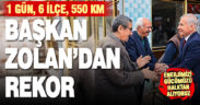 Başkan Zolan’dan rekor 1 gün, 6 ilçe, 550 km