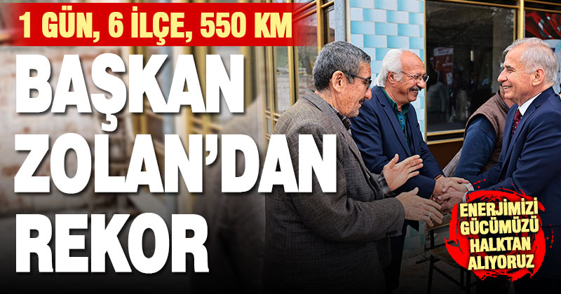 Başkan Zolan’dan rekor 1 gün, 6 ilçe, 550 km