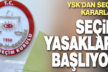 Yerel seçim yasakları başlıyor