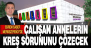 Ekrem Başer, Merkezfendi’de çalışan annelerin kreş sorunu çözülecek