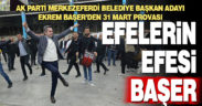 Ekrem Başer’den 31 Mart Provası