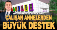 Başer’in kreş projesine çalışan annelerden büyük destek