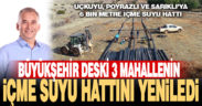 Büyükşehir DESKİ 3 mahallenin daha içme suyu hatlarını yeniledi