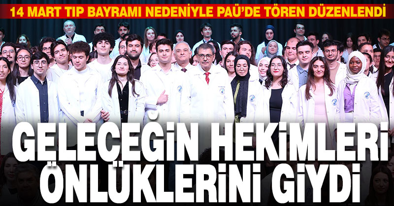 14 Mart Tıp Bayramında 254 öğrenci beyaz önlük giydi