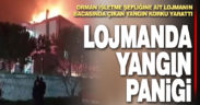 Lojmanda çıkan yangın korku ve paniğe neden oldu
