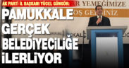 İl Başkanı Güngör, “Pamukkale’de ‘Gerçek Belediyecilik’ için emin adımlarla ilerliyoruz”