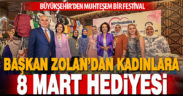 Başkan Zolan’dan kadınlara 8 Mart hediyesi