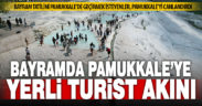 Ramazan Bayramı’nda yerli turistler Pamukkale’ye akın etti