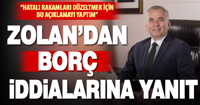 Önceki dönem Büyükşehir Başkanı Osman Zolan’dan “borç iddialarına” yanıt