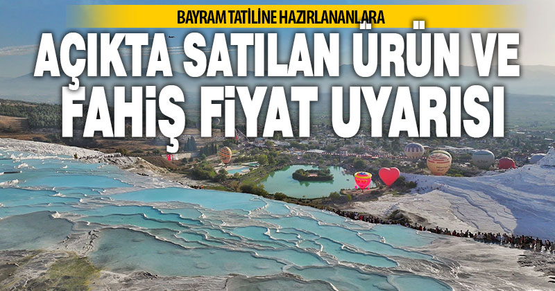 Tüketicilere bayram alışverişinde “fahiş fiyat ve açıkta satılan ürün” uyarısı