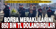 Borsa meraklılarını halka arz vaadi ile dolandıran 5 şüpheli tutuklandı