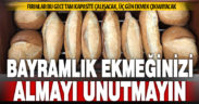 Denizli’de bayramın üç gününde fırınlar ekmek çıkarmayacak