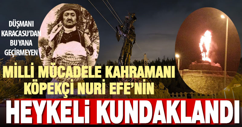 Tavas’ta Milli Mücadele kahramanının heykeli kundaklandı