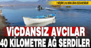 Denizli’de 40 bin metre balık ağıyla yakalanan 7 kişiye 292 bin lira ceza kesildi