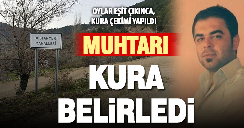 İki muhtar adayının oyu eşit çıktı, yeni muhtar kura ile belirlendi