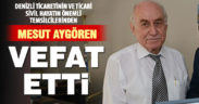 İş insanı Mesut Aygören vefat etti