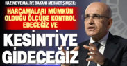 Bakan Şimşek: Harcamaları mümkün olduğu ölçüde kontrol edecek ve kesintiye gideceğiz