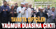 Tavas’ta yüzlere kişi yağmur duasına çıktı