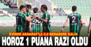 Horoz evinde Aksaray Belediyespor’la 2-2 berabere kaldı