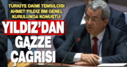BM Türkiye Daimi Temsilcisi Yıldız’dan genel kurulda Gazze çağrısı