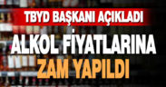 Alkol fiyatlarına zam yapıldı